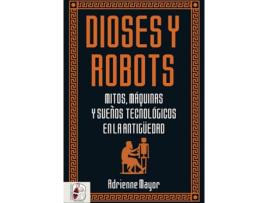 Livro Dioses Y Robots de Adrienne Mayor (Espanhol)