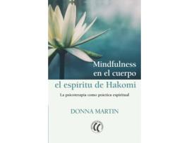 Livro Mindfulness En El Cuerpo: El Espíritu De Hakomi de Donna Martin (Espanhol)