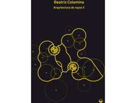 Livro Arquitectura De Rayos X de Colomina Beatriz (Espanhol)
