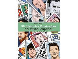 Livro 50 Historias Ilustradas Del Fútbol Español de Pablo Rios (Espanhol)