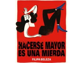 Livro Hacerse Mayor Es Una Mierda de Filipa Beleza (Espanhol)