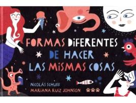 Livro Formas Diferentes De Hacer Las Mismas Cosas de Nicolas Schuff (Espanhol)
