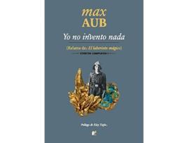 Livro Yo No Invento Nada de Max Aub Mohrenwitz (Espanhol)