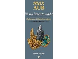 Livro Yo No Invento Nada de Max Aub Mohrenwitz (Espanhol)