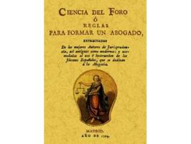 Livro Ciencia Del Foro O Reglas Para Formar Un Abogado de Varios (Espanhol)