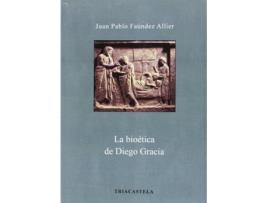 Livro La Bioètica De Diego Gracia de Juan Pablo Faúndez Allier (Español)