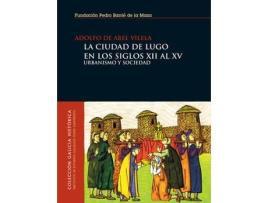 Livro La Ciudad De Lugo En Los Siglos Xii Al Xv de Adolfo De Abel Vilela (Espanhol)