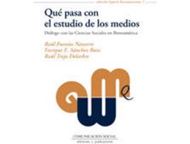 Livro Qué Pasa Con El Estudio De Los Medios de Fuentes Navarro, Raúl, Sánchez Ruiz, Enrique, Trejo Delarbre, Raúl (Espanhol)