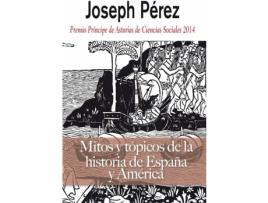 Livro Mitos Y Topicos De La Historia De España Y America de Joseph Perez (Espanhol)