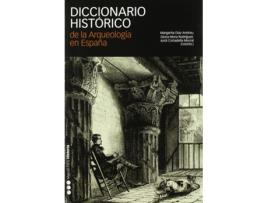 Livro Diccionario Histórico De La Arqueología En España de Margarita Díaz Andreu (Espanhol)