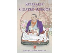 Livro Separarse De Los Cuatro Apegos de Choqye Trichen Rimpoche (Espanhol)