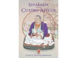 Livro Separarse De Los Cuatro Apegos de Choqye Trichen Rimpoche (Espanhol)