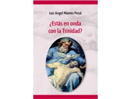 Livro ¿Estás En Onda Con La Trinidad? de Luis Ángel Montes Peral (Espanhol)