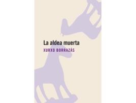 Livro La Aldea Muerta de Xurxo Borrazas (Espanhol)