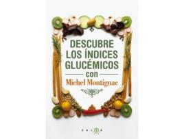 Livro Descubre Los Índices Glucémicos Con Michel Montignac de Michel Montignac (Español)