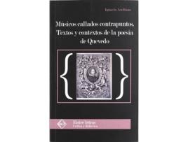 Livro Musicos Callados Contrapuntos: Textos Y Contextos En La Poesia De Quevedo de Ignacio Arellano (Espanhol)