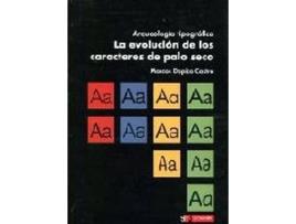 Livro Evolucion De Los Caracteres De Palo Seco Arqueologia Tipografica de Castro Dopico (Espanhol)