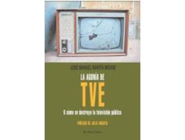 Livro La Agonía De Tve, O Cómo Se Destruye La Televisión Pública de José Manuel Martín Medem (Espanhol)