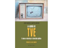 Livro La Agonía De Tve, O Cómo Se Destruye La Televisión Pública de José Manuel Martín Medem (Espanhol)