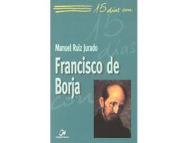 Livro Francisco De Borja. 15 Dias.... de Manuel Ruiz Jurado (Espanhol)