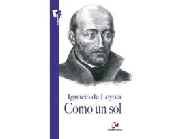 Livro Como Un Sol de Ignacio De Loyola (Espanhol)