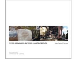 Livro Textos Diseminados. En Torno A La Arquitectura de Juan Antonio Calduch Cervera (Espanhol)