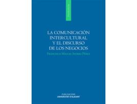 Livro La Comunicación Intercultural Y El Discurso De Los Negocios de Francisco Miguel Ivorra Pérez (Espanhol)