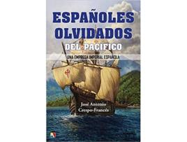 Livro Españoles Olvidados Del Pacifico Una Emp de José Antonio Crespo-Francés Y Valero (Espanhol)