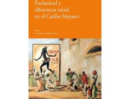 Livro Esclavitud Y Diferencia Racial En El Caribe Hispano de Consuelo Naranjo Orovio (Espanhol)