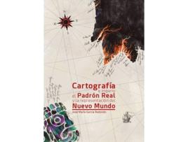 Livro Cartografía E Imperio El Padrón Real Y La Representación Del Nuevo Mundo de José María García Redondo (Espanhol)