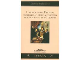 Livro Las Voces De Proteo: Teoría De La Lírica Y Práctica Poètica En El Siglo De Oro de Angel Luis Lujan (Espanhol)