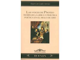 Livro Las Voces De Proteo: Teoría De La Lírica Y Práctica Poètica En El Siglo De Oro de Angel Luis Lujan (Espanhol)