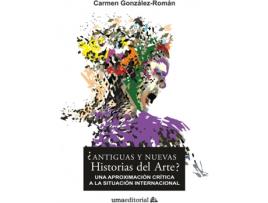 Livro ¿Antiguas Y Nuevas Historias Del Arte? de Carmen González Román (Espanhol)