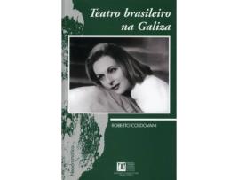 Livro Teatro Brasileiro Na Galiza de Roberto Cordovani (Português)