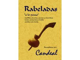 Livro Rabeladas, 'A Lo Pesao': Coplillas Picantes, Jocosas Y Divertidas Donde Predomina El Doble Sentido Y La Ironía de Candeal (Grupo Musical) (Espanhol)