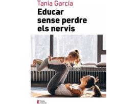 Livro Educar Sense Perdre Els Nervis de Tania García (Catalão)