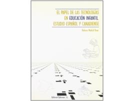 Livro El Papel De Las Tecnologias En Educacion Infantil. Estudio Español Y Canadiense de D. Madrid Vivar (Espanhol)