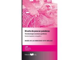 Livro El Arte De Pescar Palabras Terminolog¡A Marinera Gaditana. E de Mar¡A De Las Mercedes Soto Melgar (Espanhol)
