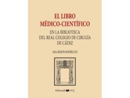 Livro El Libro Medico-Cientifico.En La Biblioteca Del Real Colegi de Ana Remon Rodriguez (Espanhol)