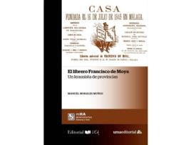 Livro El Librero Francisco De Moya de Manuel Morales Muñoz (Espanhol)