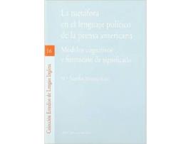 Livro La Metafora En El Lenguaje Politico De La Prensa Americana. de María Angeles Moreno Lara (Espanhol)