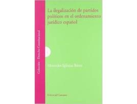 Livro La Ilegalización De Los Partidos Políticos En El Ordenamiento Jurídico Español de Mercedes Iglesias Bárez (Espanhol)
