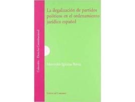 Livro La Ilegalización De Los Partidos Políticos En El Ordenamiento Jurídico Español de Mercedes Iglesias Bárez (Espanhol)