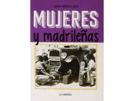 Livro Mujeres Y Madrileñas. Madrid En Femenino de Sara Medialdea Veiga (Espanhol)