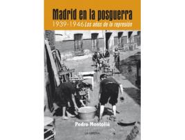 Livro Madrid En La Posguerra. 1939 -1946 Los Años De Represión de Pedro Montoliú Camps (Espanhol)