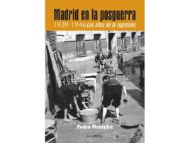 Livro Madrid En La Posguerra. 1939 -1946 Los Años De Represión de Pedro Montoliú Camps (Espanhol)