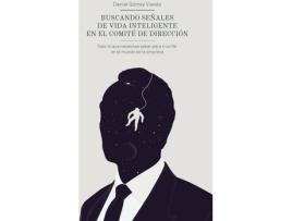Livro Buscando Señales De Vida Inteligente En El Comité De Dirección de Daniel Gómez Visedo (Espanhol)