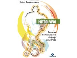 Livro Fútbol Vivo. Entrenar Desde El Modelo De Juego Del Partido de Detlev Brueggemann (Espanhol)