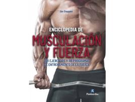 Livro Enciclopedia De Musculación Y Fuerza. 381 Ejercicios Y 116 Programas De Entrenamiento De La Fuerza de Jim Stoppani (Espanhol)