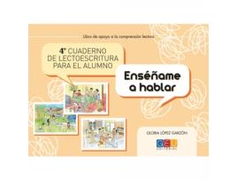 Livro Cuarto Cuaderno De Lectoescritura Para El Alumno. Enséñame A Hablar de Gloria Lopez Garzon (Espanhol)